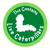Light and dark green circles with white text stating this item contains live caterpillars
